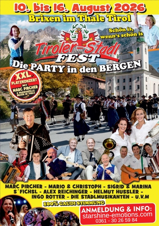 Tiroler Stadlfest 2026 Erleben Sie beim Tiroler Stadlfest 2026 in Brixen im Thale unvergessliche Tage voller Volksmusik und 100% Gaudi-Stimmung vor traumhafter Alpenkulisse. Sichern Sie sich alle Informationen zur ultimativen „Party in den Bergen“ mit Stars wie Marc Pircher, Sigrid & Marina und vielen weiteren Highlights. Bildbeschreibung: Das Bild zeigt ein farbenfrohes Veranstaltungsplakat für das Tiroler Stadlfest vom 10. bis 16. August 2026 in Brixen im Thale, Tirol. Vor einer Kulisse aus Bergen und einer Kirche marschiert im mittleren Bildbereich eine Musikkapelle in traditioneller Tracht, umrahmt von einer Fotocollage zahlreicher auftretender Musiker und Künstler, die teilweise Instrumente wie Akkordeon oder Gitarre spielen. Am unteren und oberen Rand befinden sich Textinformationen zu Datum, Ort, Künstlernamen sowie Kontaktmöglichkeiten für die Anmeldung.
